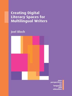 cover image of Creating Digital Literacy Spaces for Multilingual Writers